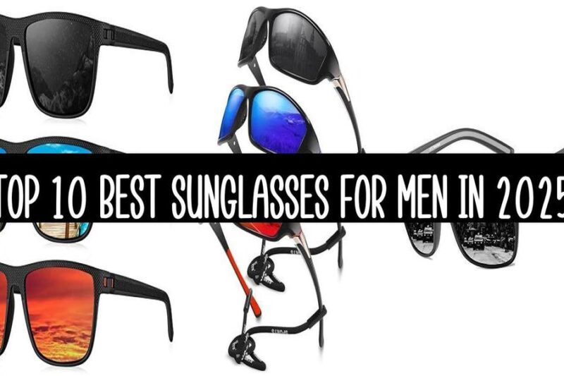 Top 10 Best Sunglasses For Men In 2025
